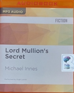 Lord Mullion's Secret written by Michael Innes performed by Hugh Laurie on MP3 CD (Unabridged)